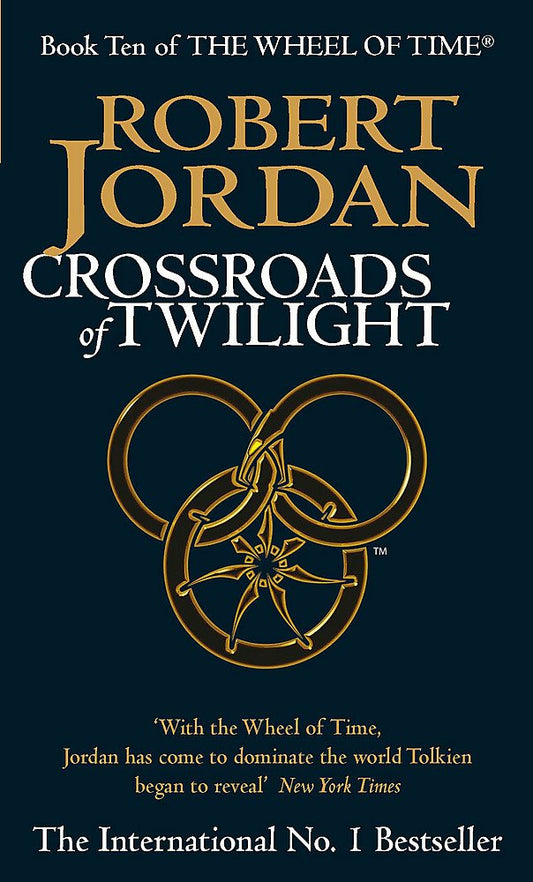 Crossroads Of Twilight: Book 10 of the Wheel of Time (Now a major TV series)