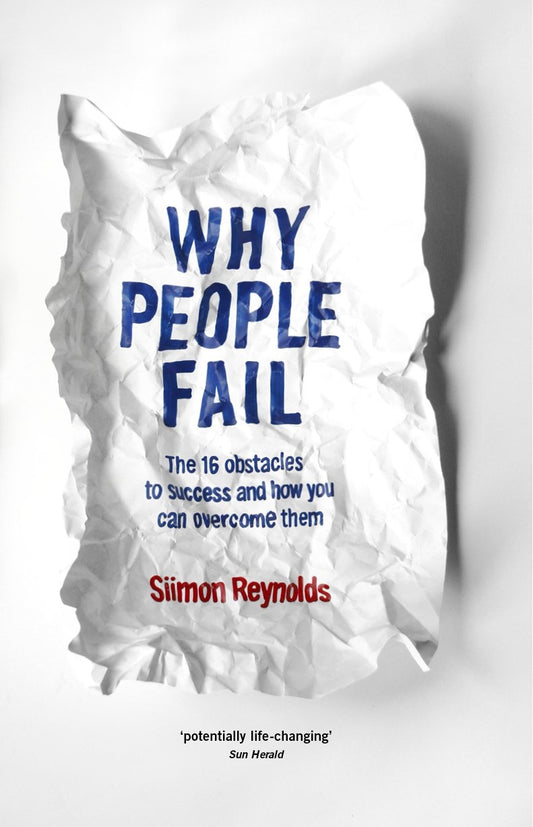 Why People Fail: The 16 obstacles to success and how you can overcome them [Paperback] Reynolds, Siimon