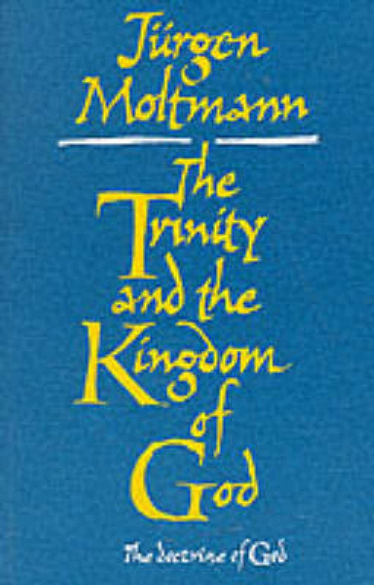 The Trinity and the Kingdom of God: The Doctrine of God [Paperback] Moltmann, Jurgen