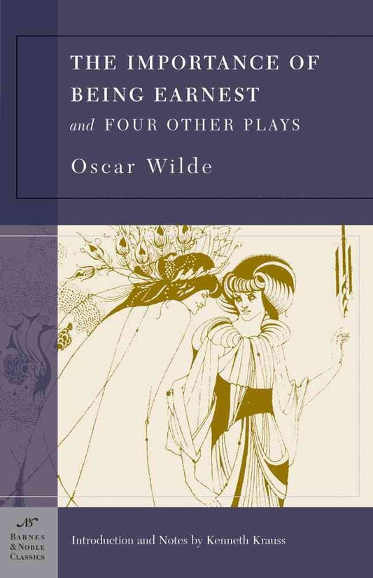 Lady Windermere's Fan; a Woman of No Importance; an Ideal Husband; the Importance of Being Earnest; Salome