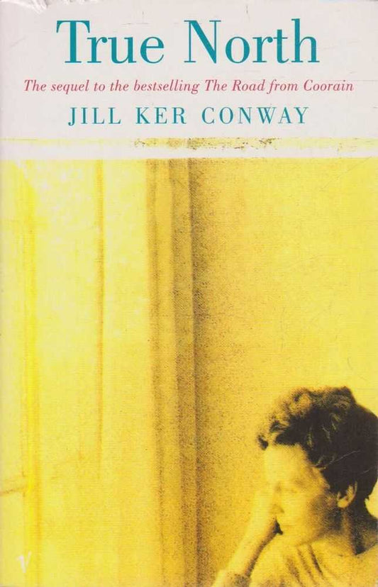 True North: A Memoir Conway, Jill K.