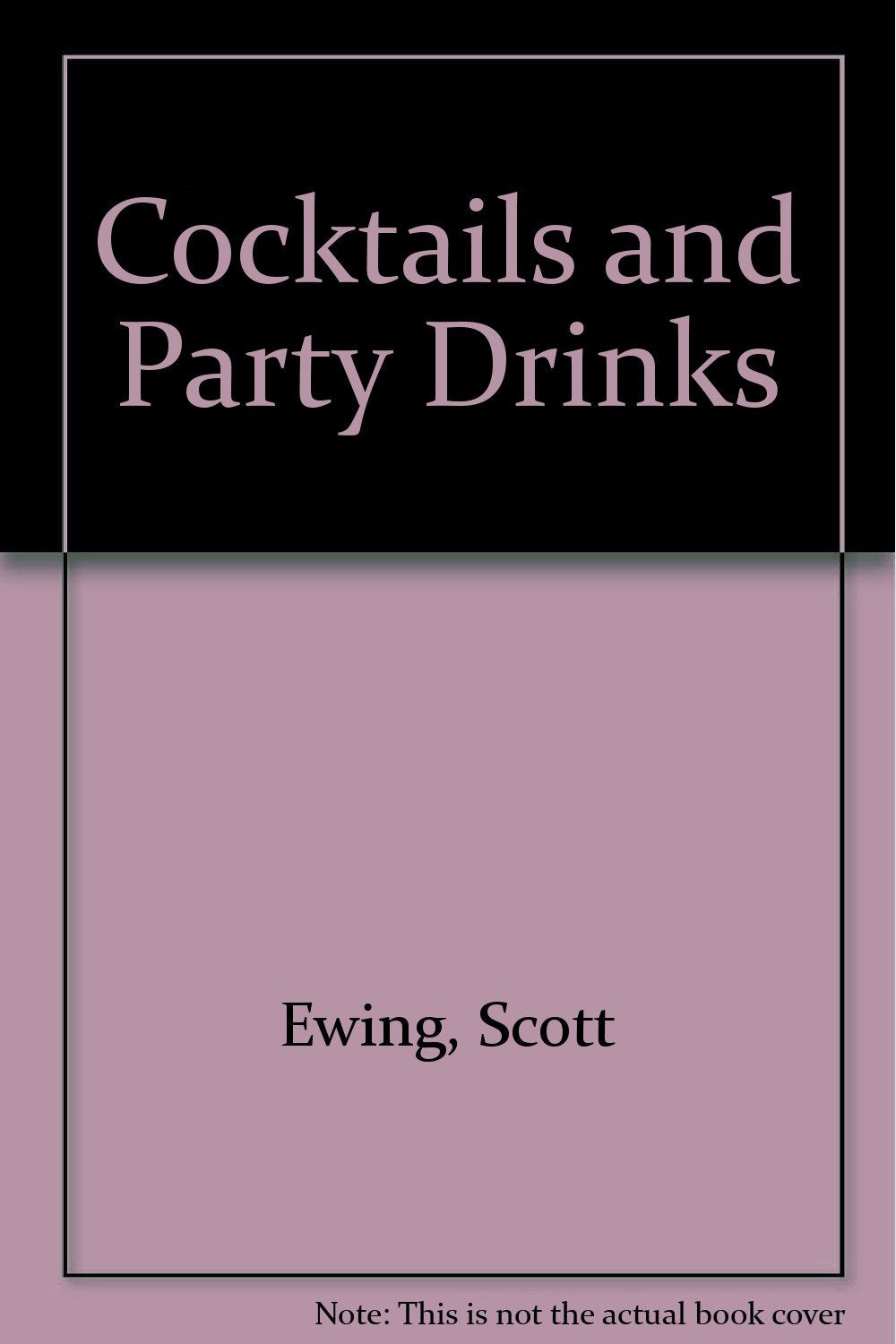 Cocktails and Party Drinks Ewing, Scott