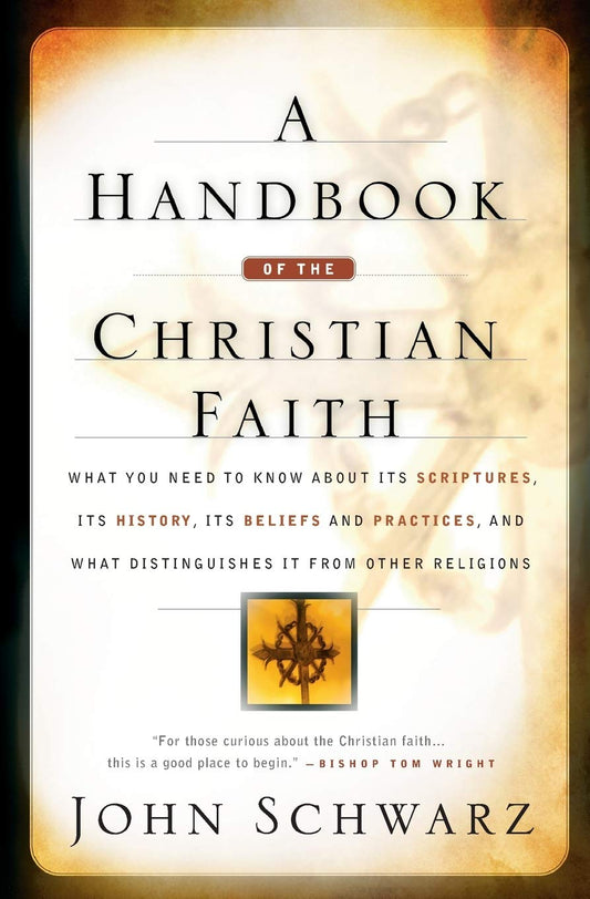 A Handbook of the Christian Faith [Paperback] Schwarz, John