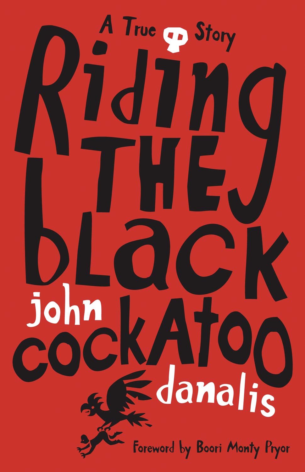 Riding the Black Cockatoo [Paperback] Danalis, John and Pryor, Boori Monty