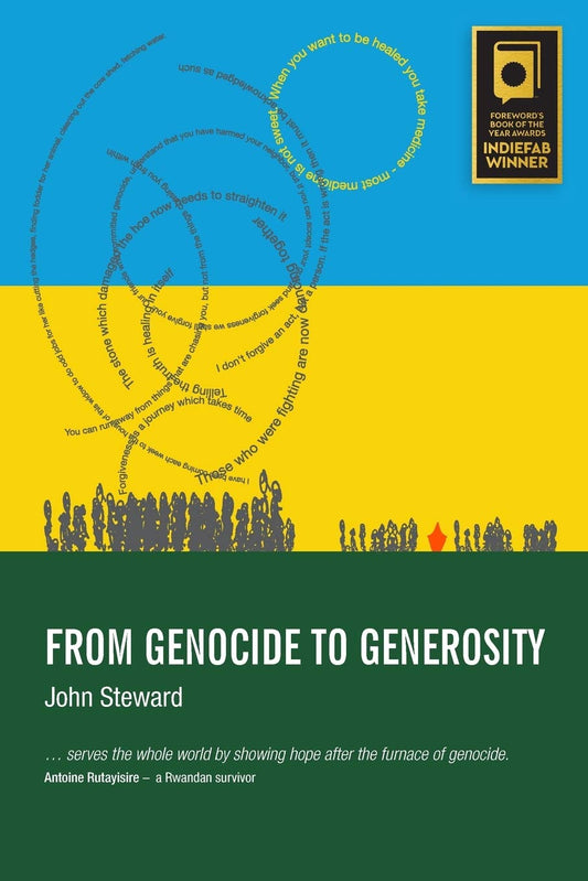 From Genocide to Generosity: Hatreds Heal on Rwanda's Hills [Paperback] Steward, John