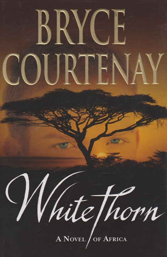Whitethorn: A Novel of Africa [Hardcover] Courtenay Bryce