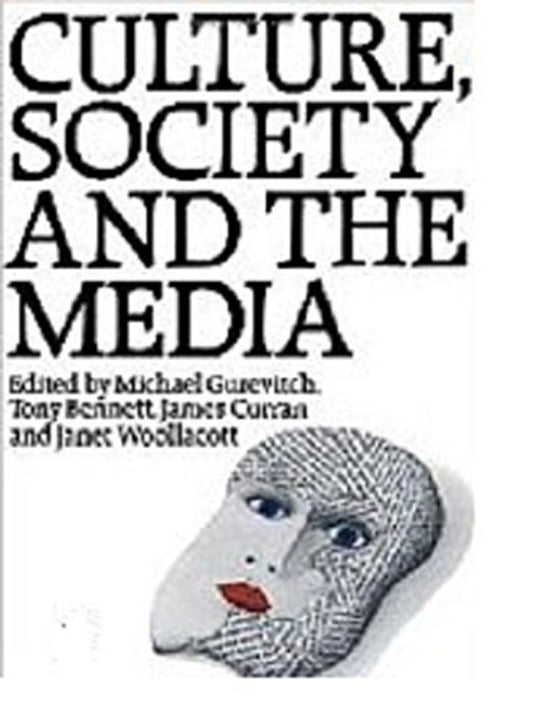 Culture, Society and the Media: 759 Gurevitch, Michael and etc.