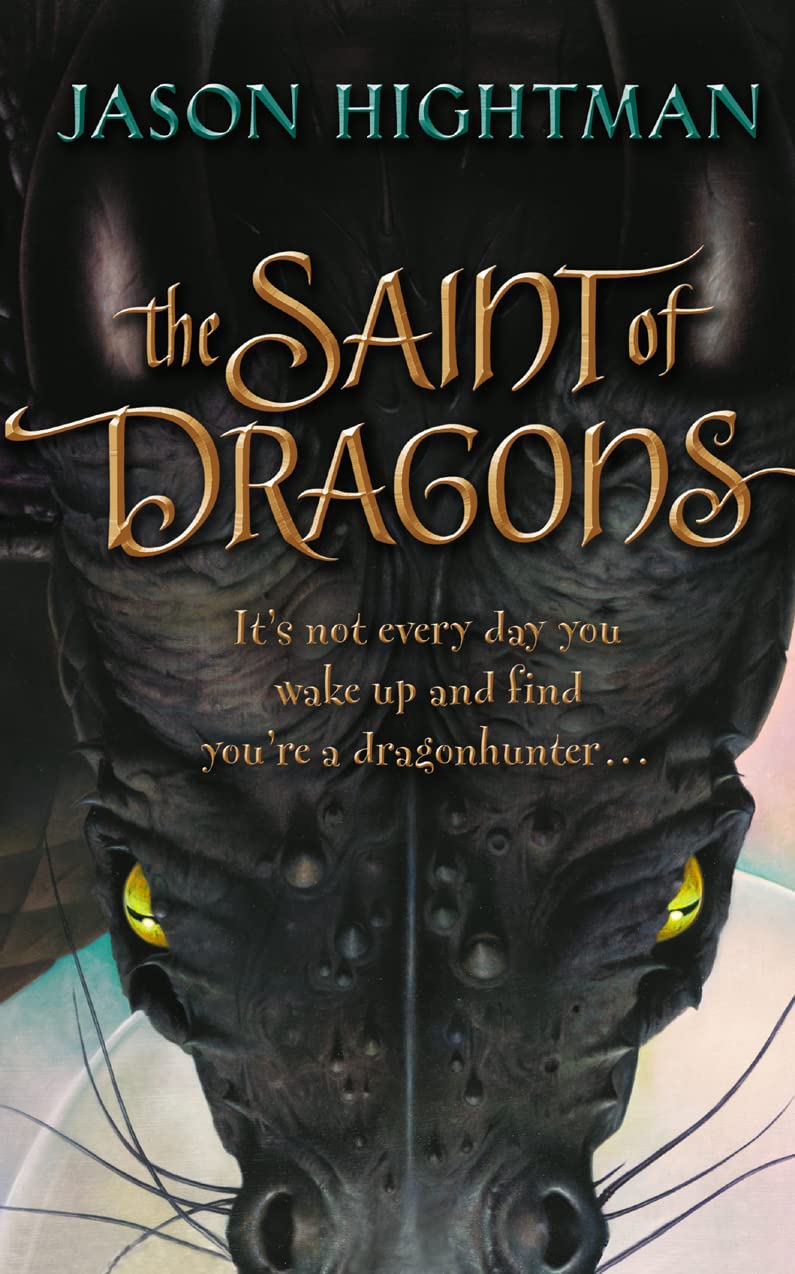 The Saint of Dragons Hightman, Jason