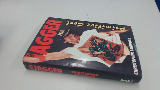 Mick Jagger: Primitive cool Sandford, Christopher