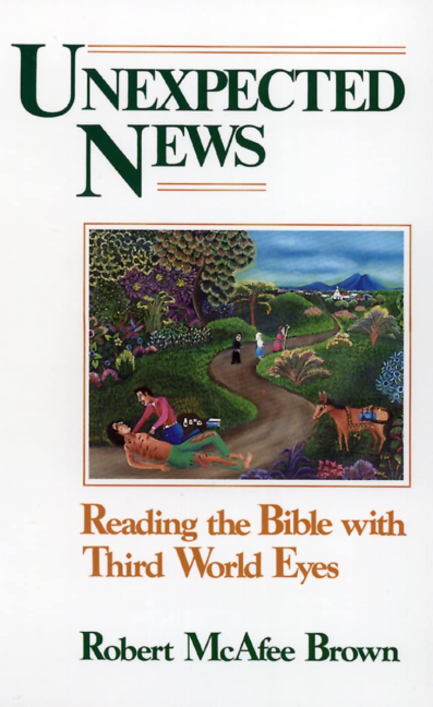 Unexpected News: Reading the Bible with Third World Eyes [Paperback] Brown, Robert McAfee