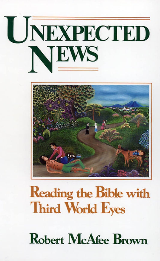 Unexpected News: Reading the Bible with Third World Eyes [Paperback] Brown, Robert McAfee