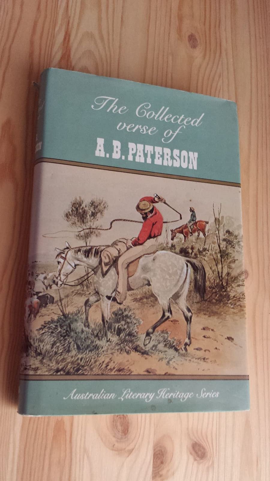 The Collected Verse Of A. B. Paterson [Hardcover] Paterson A. B.