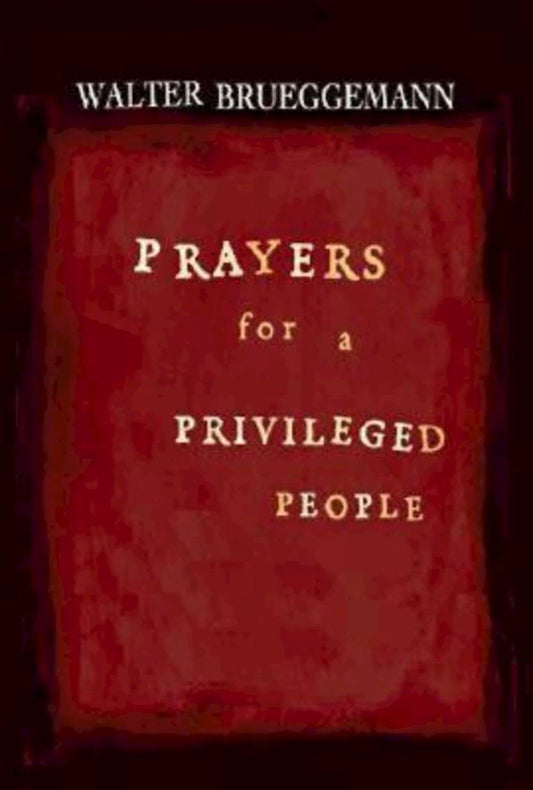 Prayers for a Privileged People [Paperback] Brueggemann, Walter
