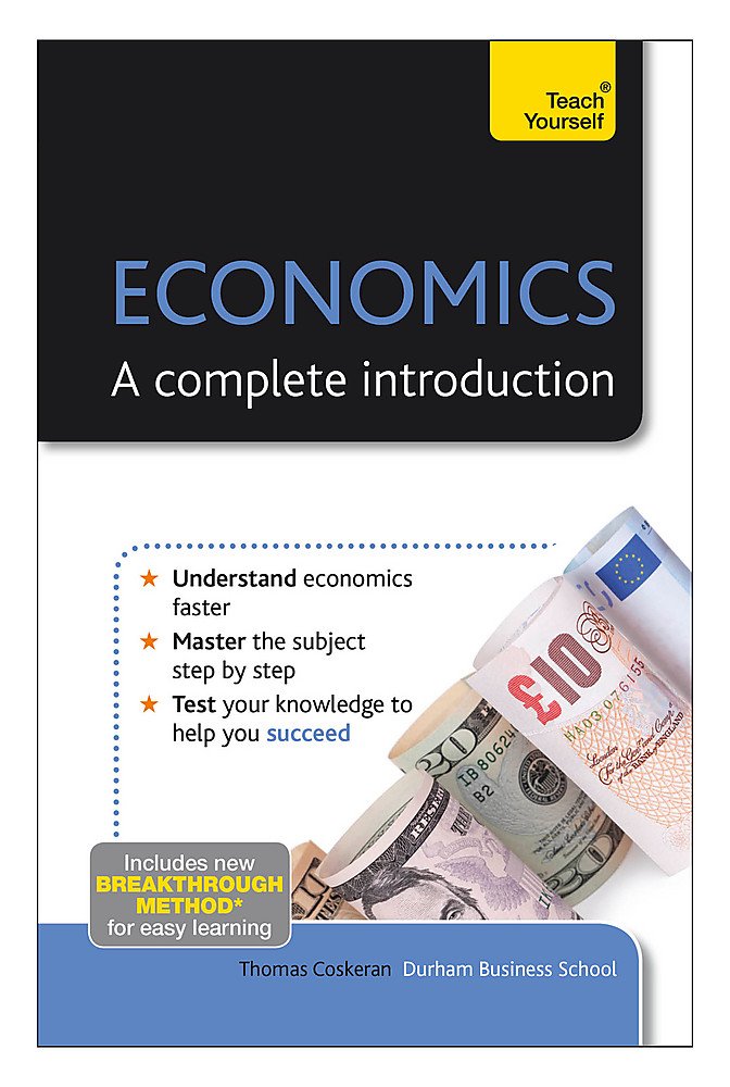 Economics: A Complete Introduction: Teach Yourself [Paperback] Coskeran, Thomas