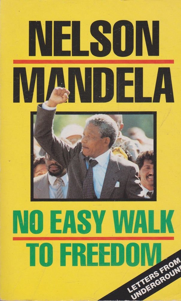 No Easy Walk to Freedom Mandela, Nelson