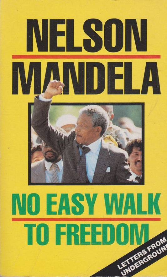 No Easy Walk to Freedom Mandela, Nelson