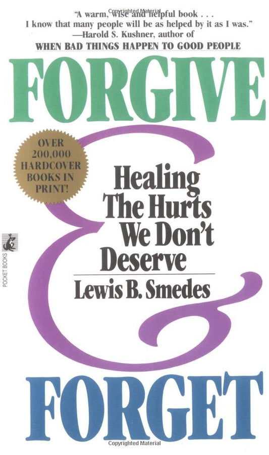 Forgive and Forget: Healing the Hurts We Don't Deserve Smedes, Lewis B.