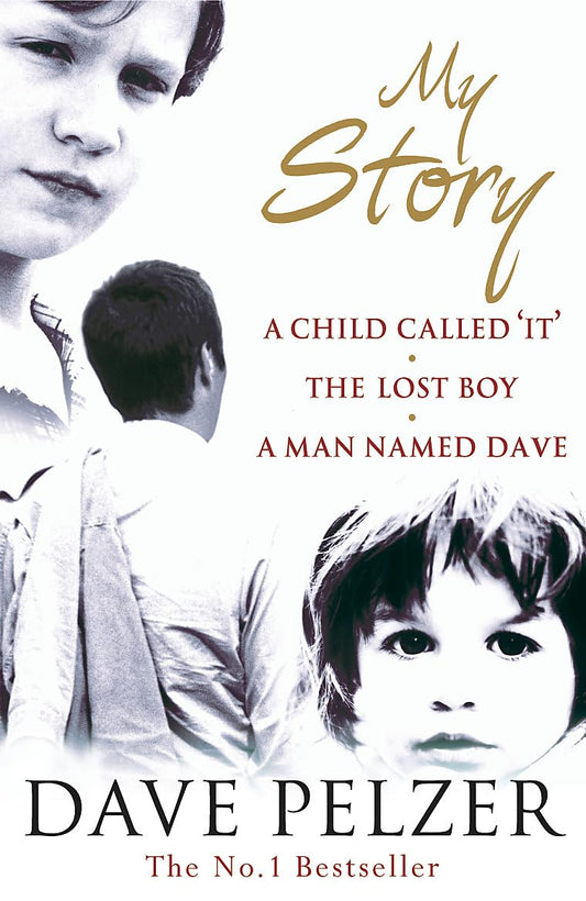My Story: A Child Called It, The Lost Boy, A Man Named Dave [Paperback] Pelzer, Dave