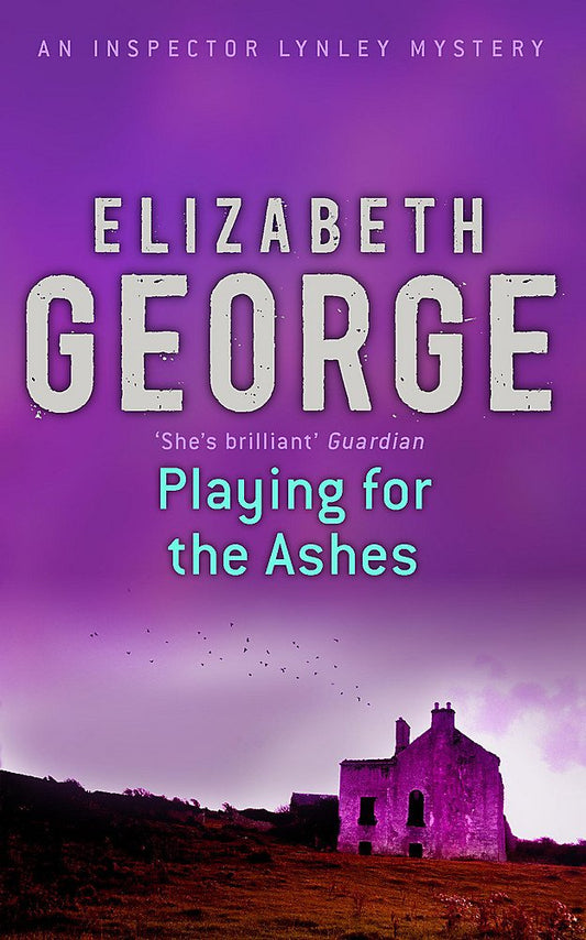 Playing For The Ashes: An Inspector Lynley Novel: 7 George, Elizabeth