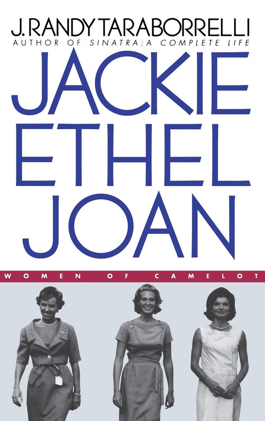 Jackie, Ethel, Joan: Women of Camelot [Hardcover] Taraborrelli, J Randy