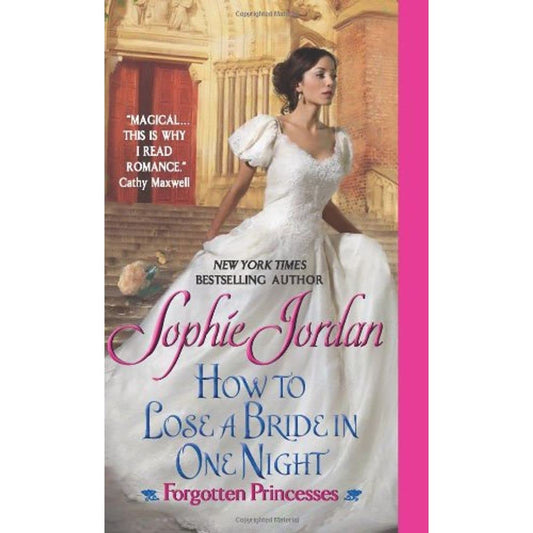 How to Lose a Bride in One Night: Forgotten Princesses: 3 [Mass Market Paperback] Jordan, Sophie