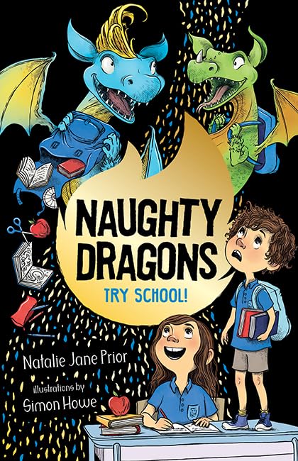 Naughty Dragons Try School!: Naughty Dragons #2 [Paperback] Prior, Natalie Jane and Howe, Simon