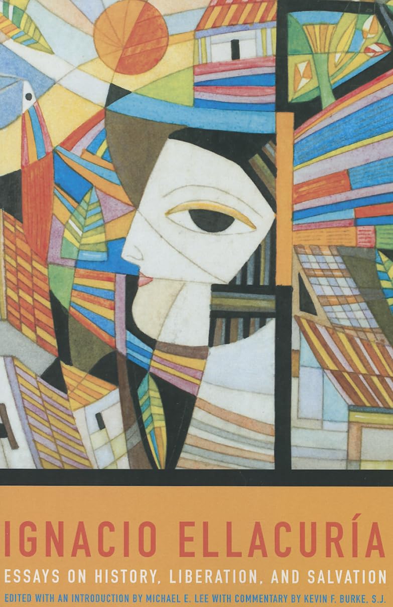 Ignacio Ellacuria: Essays on History, Liberation, and Salvation [Paperback] Ellacuraia, Ignacio; Lee, Michael E and Burke S.J., Associate Professor of Systematic Theology Kevin F