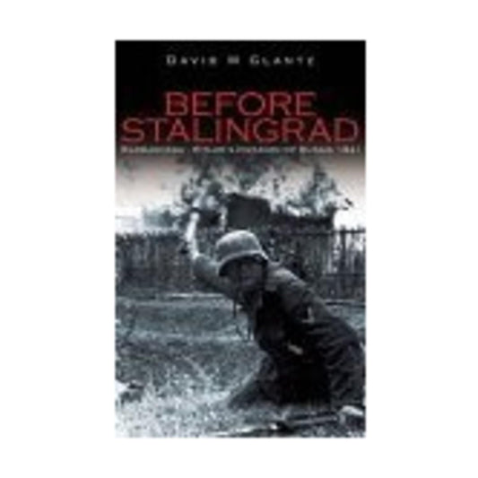 Before Stalingrad: Barbarossa, Hitler's Invasion of Russia 1941 (Battles & Campaigns)