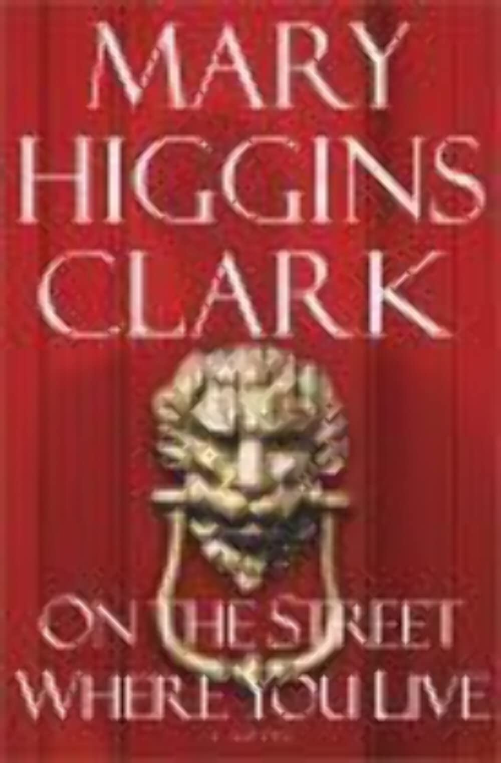 On the Street Where You Live Clark, Mary Higgins