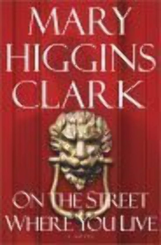 On the Street Where You Live Clark, Mary Higgins