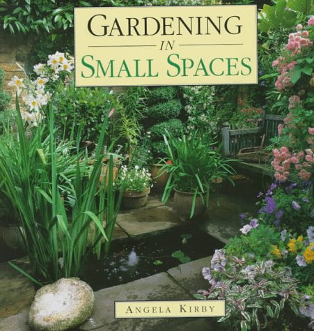 GARDENING IN SMALL SPACES
