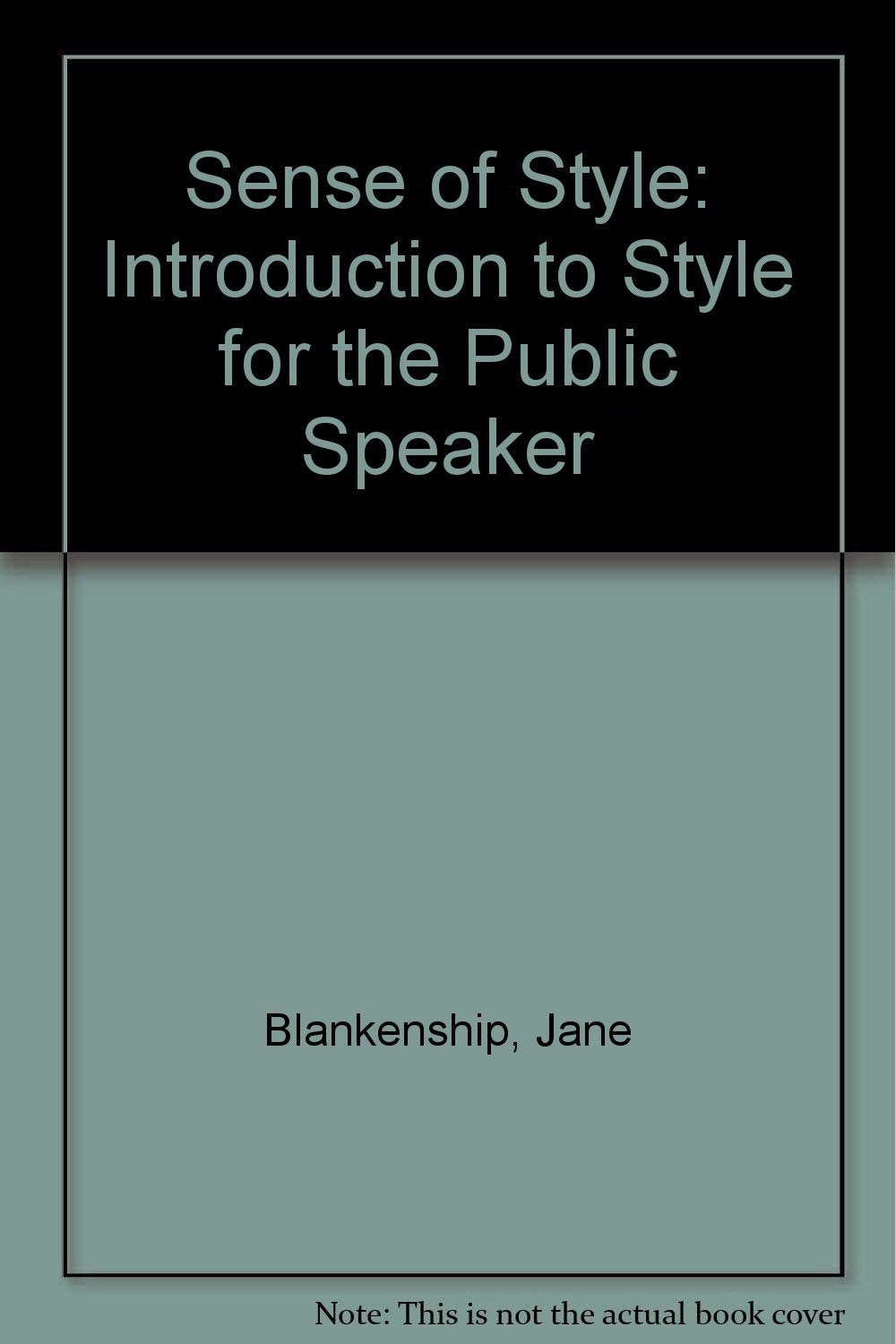 Sense of Style: Introduction to Style for the Public Speaker Blankenship, Jane