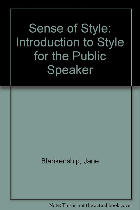 Sense of Style: Introduction to Style for the Public Speaker Blankenship, Jane