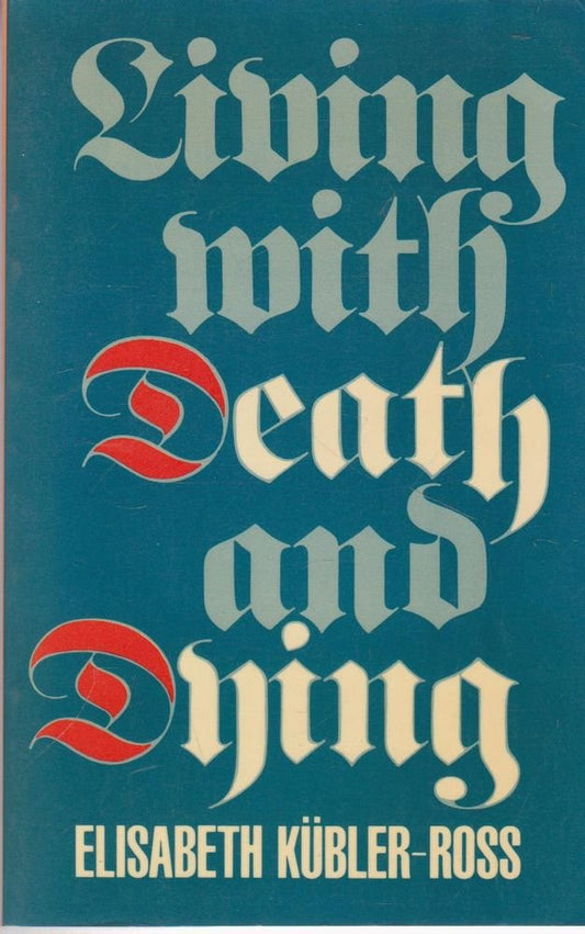 Living with Death and Dying [Paperback] Kubler-Ross