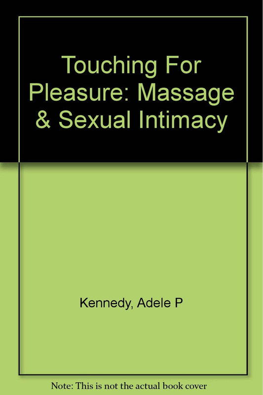 Touching For Pleasure: Massage & Sexual Intimacy [Paperback]