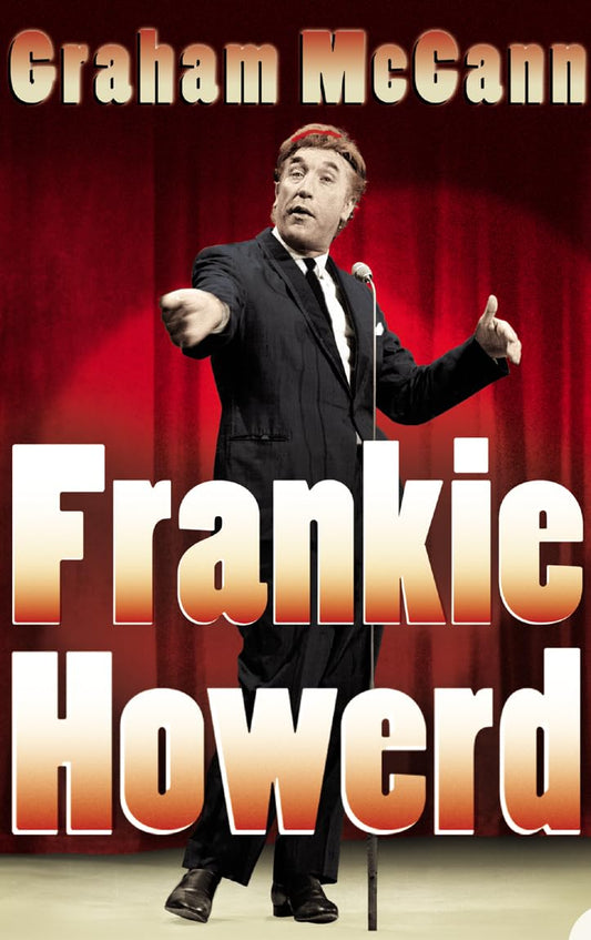 Frankie Howerd: Stand Up Comic [Paperback] McCann, Graham