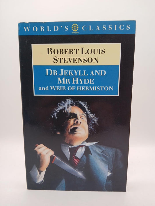 Oxford World's Classics: Dr Jekyll and Mr Hyde and Weir of Hermiston