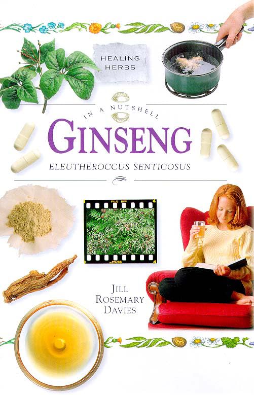 Ginseng: Eleutherocus senticosus (In a Nutshell) Davies, Jill Rosemary