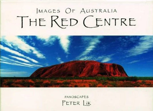 The Red Centre: Images of Australia [Hardcover]