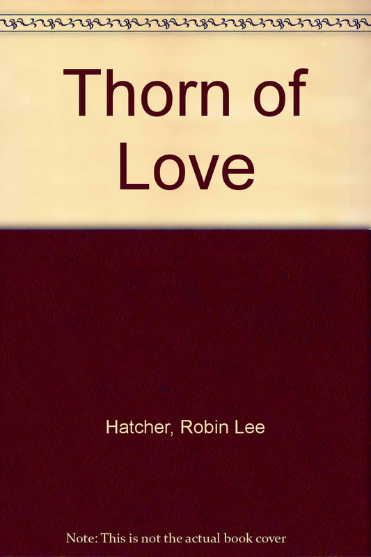 Thorn of Love Hatcher, Robin Lee