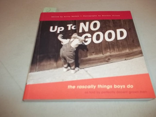 Up to No Good: The Rascally Things Boys Do [Paperback] Harmon, Kitty and Gilson