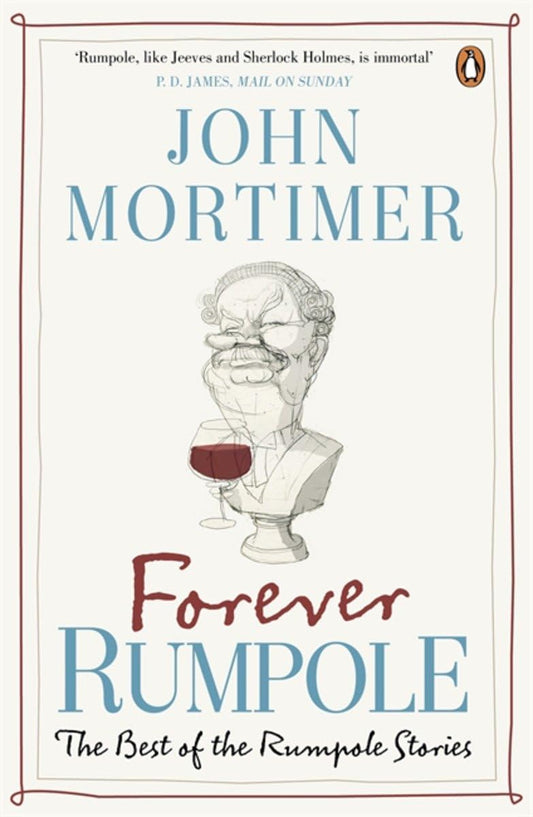 Forever Rumpole: The Best of the Rumpole Stories [Paperback] Mortimer, John