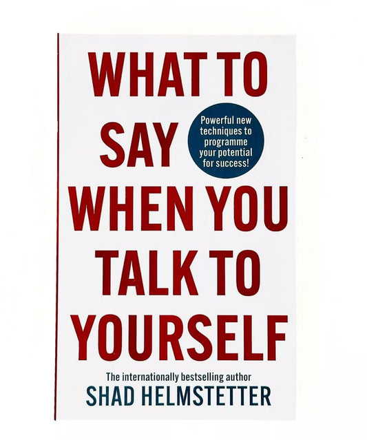 What to Say When You Talk to Yourself Powerful New Techniques to Program me Your Potential for Success [Paperback] Helmstetter, Shad