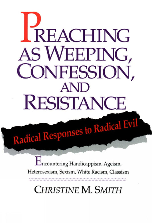 Preaching As Weeping, Confession, and Res: Radical Responses to Radical Evil [Paperback] Smith