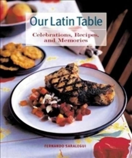 Our Latin Table Saralegui, Fernando