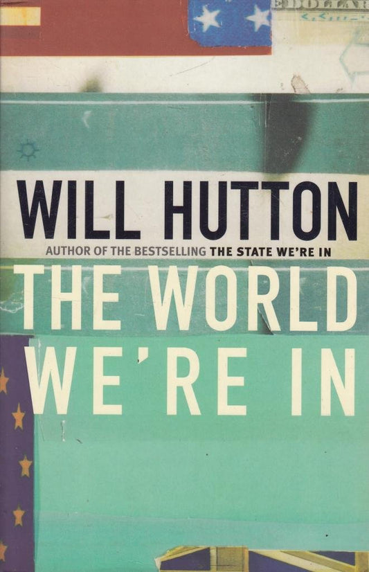 The World We're In Hutton, Will