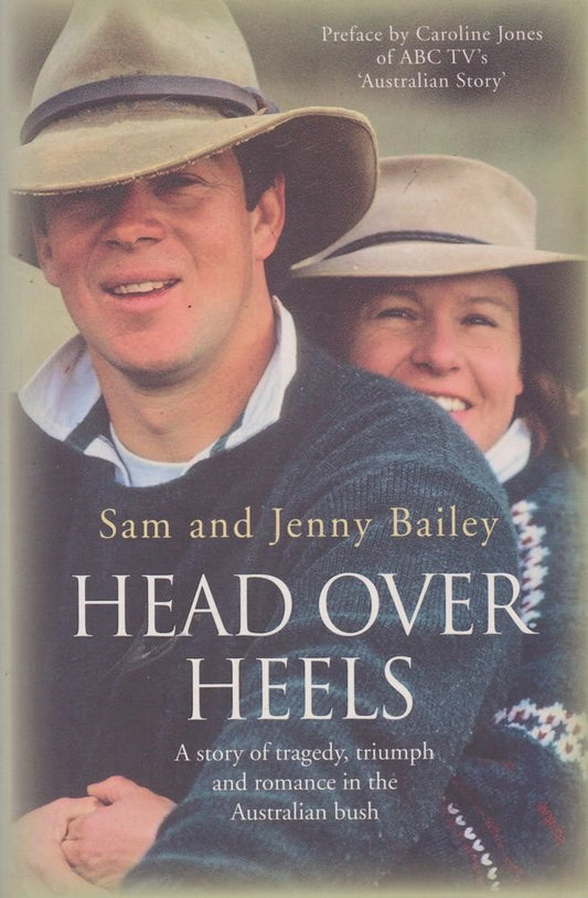 Head Over Heels: A Story Of Tragedy, Triumph and Romance in the Australian Bush [Paperback] S Bailey and J Bailey
