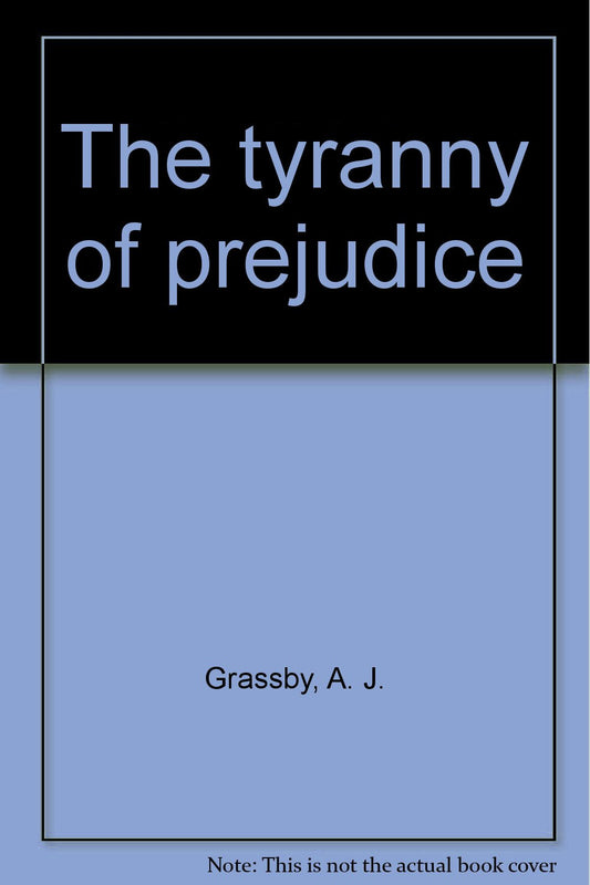 The Tyranny of Prejudice