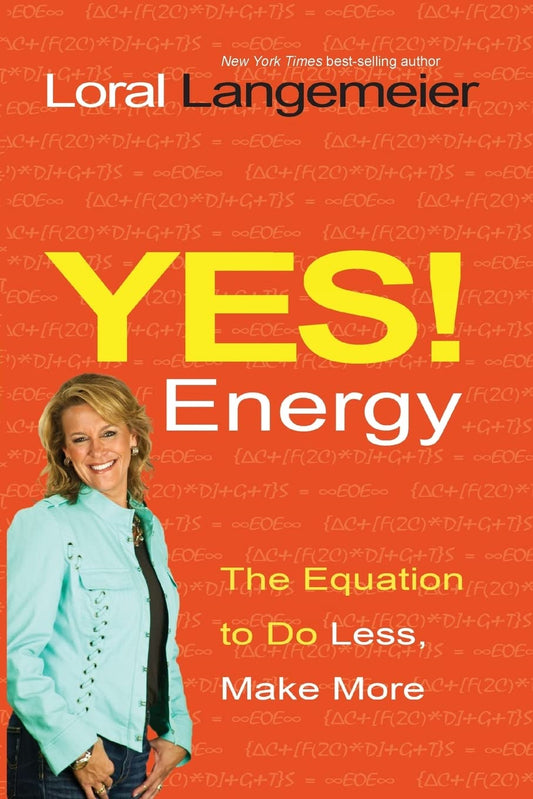 Yes Energy! The Equation to do Less, Make More [Paperback] Langemeier, Loral