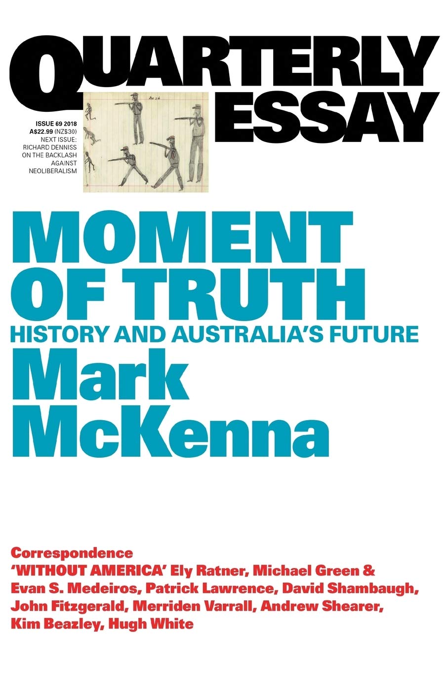 Moment of Truth: History and Australia's Future: Quarterly Essay 69 [Paperback] McKenna, Mark